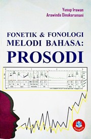 Fonetik dan Fonologi Melodi Bahasa by Arawinda Dinakaramani, Yusup Irawan