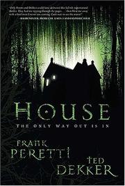 Cover of: House by Frank E. Peretti, Ted Dekker