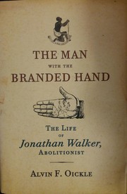 Cover of: The Man With The Branded Hand: The Life of Jonathan Walker, Abolitionist