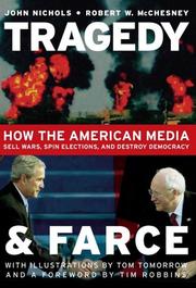 Cover of: Tragedy and farce: how the American media sell wars, spin elections, and destroy democracy