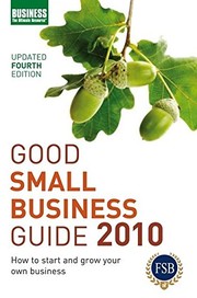 Cover of: Good Small Business Guide 2010: How to Start and Grow Your Own Business by 