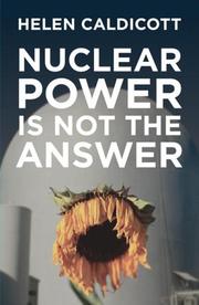 Cover of: Nuclear Power Is Not the Answer