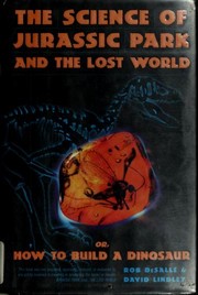 Cover of: The science of Jurassic Park and the lost world, or, How to build a dinosaur