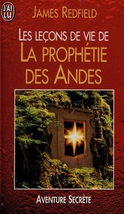 Cover of: Les Lecons De Vie, De La Prophetie Des Andes by James Redfield