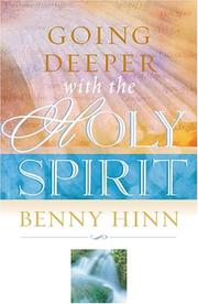 Cover of: GOING DEEPER WITH THE HOLY SPIRIT