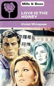 Cover of: Love Is the Honey (Harlequin Presents, 354)