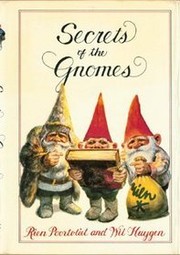 Secrets of the gnomes by Wil Huygen, Rien Poortvliet