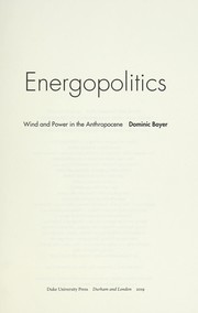 Energopolitics by Dominic Boyer