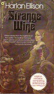 Cover of: Strange Wine: Fifteen New Stories from the Nightside of the World by Harlan Ellison
