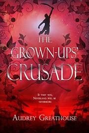 Cover of: The Grown-Ups' Crusade (3) (The Neverland Wars) by Audrey Greathouse