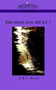 Cover of: Did Jesus Live 100 B.C.? by G. R. S. Mead