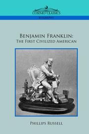 Cover of: Benjamin Franklin: The First Civilized American