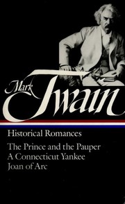 Cover of: Historical Romances (Connecticut Yankee in King Arthur's Court / Personal Recollections of Joan of Arc / Prince and the Pauper)