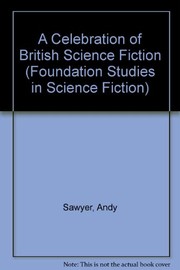 Cover of: A Celebration of British Science Fiction (Foundation Studies in Science Fiction)