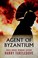 Cover of: Agent of Byzantium