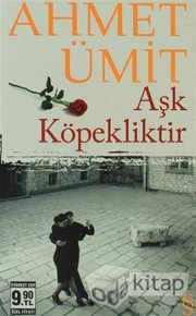 Cover of: Ask Kopekliktir ( Pocket Edition ) by Utku Lomlu Ahmet Umit