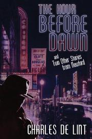 Cover of: The Hour Before Dawn: And Two Other Stories from Newford