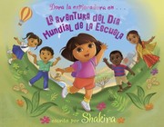 Cover of: La aventura del Día Mundial de la Escuela (World School Day Adventure) (Dora la exploradora) (Spanish Edition)