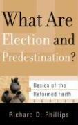 Cover of: What Are Election and Predestination? (Basics of the Reformed Faith)