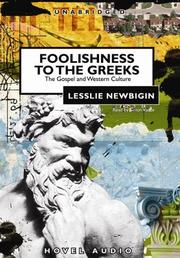 Cover of: Foolishness to the Greeks by Lesslie Newbigin