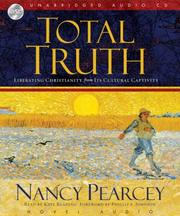 Cover of: Total Truth: Liberating Christianity from Its Cultural Captivity