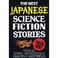 Cover of: Best Japanese Science Fiction Stories