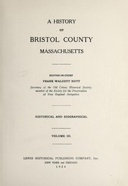 A history of Bristol County, Massachusetts by Frank Walcott Hutt