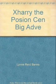 Cover of: Xharry the Posion Cen Big Adve by Lynne Reid Banks
