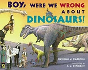 Cover of: Boy, Were  We Wrong About Dinosaurs! by Kathleen V. Kudlinski