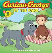 Cover of: Curious George at the park: a touch and feel book