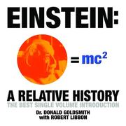 Cover of: Einstein: A Relative History: The Best Single Volume Introduction