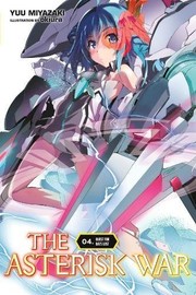 Cover of: The Asterisk War, Vol. 4 (light novel): Quest for Days Lost by Yuu Miyazaki