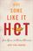 Cover of: Why Some Like It Hot