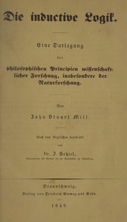 Cover of: Die inductive logik: Eine darlegung der philosophischen principien wissenschaftlicher forschung, insbesondere der naturforschung
