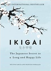 Ikigai: The Japanese secret to a long and happy life by H'ctor Garc¡a and Fracesc Miralles