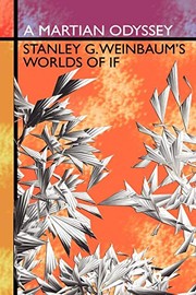 Cover of: A Martian Odyssey: Stanley G. Weinbaum's Worlds of If by Stanley G. Weinbaum