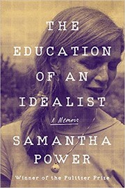 The Education Of An Idealist by Samantha Power