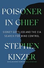 Poisoner In Chief by Stephen Kinzer