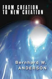 Cover of: From Creation to New Creation: Old Testament Perspectives