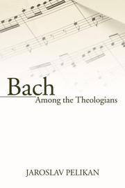 Cover of: Bach Among the Theologians by Jaroslav Jan Pelikan
