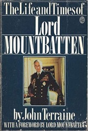 The Life and Times of Lord Mountbatten by John Terraine