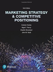 Marketing Strategy and Competitive Positioning (6th Edition) by Graham Hooley, Nigel Piercy, Brigitte Nicoulaud, John Rudd