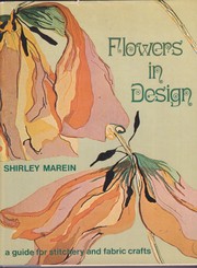 Cover of: Flowers in design: a guide for stitchery and fabric crafts
