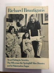 Cover of: Richard Brautigan's Trout fishing in America ; The pill versus the Springhill mine disaster, and In watermelon sugar