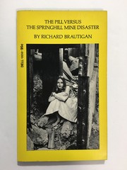 Cover of: The pill versus the Springhill mine disaster. by Richard Brautigan