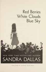 Cover of: Red berries, white clouds, blue sky by Sandra Dallas