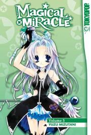 Cover of: Magical x Miracle Volume 5 (Magical X Miracle) | Yuzu Mizutani