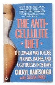 Cover of: The anti-cellulite diet: the low-fat way to lose pounds, inches, and ugly bulges in 28 days