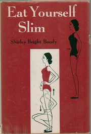 Cover of: Eat yourself slim. by Shirley Bright Boody