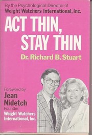Cover of: Act thin, stay thin: new ways to lose weight and keep it off